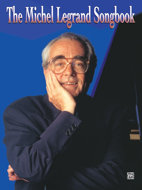 Legrand – The Michel Legrand Songbook – Piano, Vocal, Guitar