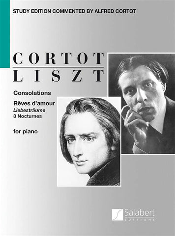 Liszt, ed. Cortot - Consolations: Reves d'amour, Libestraume, 3 Nocturnes - Piano Solo
