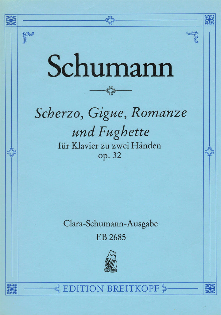 Schumann – Scherzo, Gigue, Romanze, und Fughette, Op. 32 – Piano