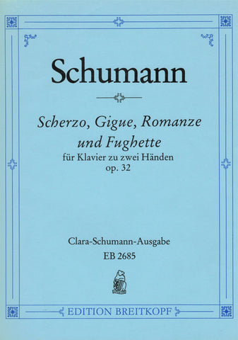 Schumann – Scherzo, Gigue, Romanze, und Fughette, Op. 32 – Piano