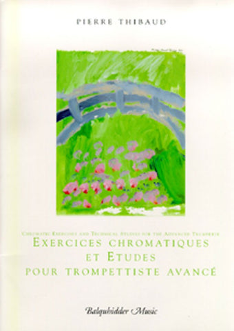 Thibaud - Chromatic Exercises and Etudes for the Advanced Trumpeter - Trumpet Method