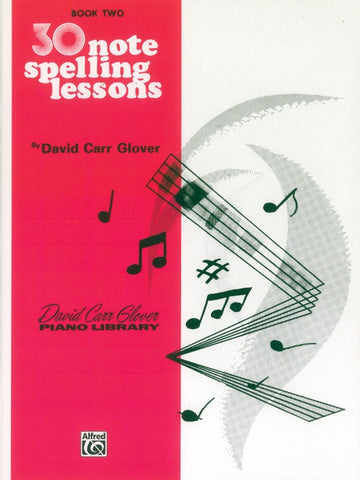 Glover - 30 Note Speller Lessons: Level 2 - Piano Method