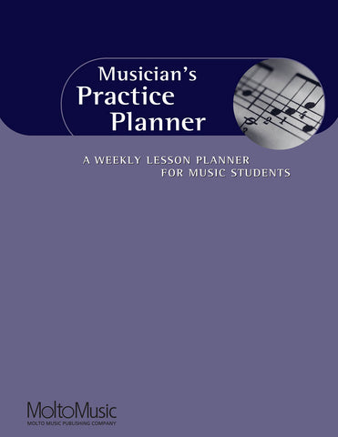 Musician's Practice Planner: A Weekly Lesson Planner for Music Students General Music