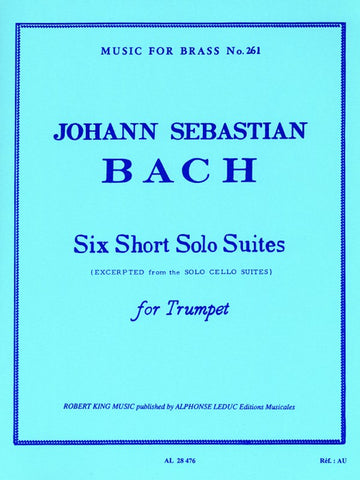 Bach, tr. King - Six Short Solo Suites - Trumpet Solo