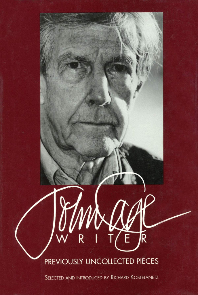 Cage - John Cage-Writer: Previously Uncollected Pieces - Book