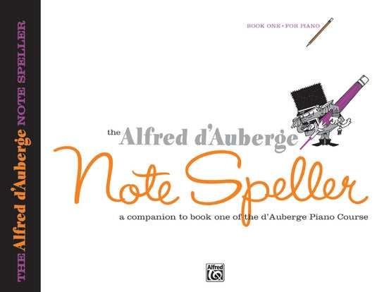 D'Auberge - The Alfred D'Auberge Piano Course, Notespeller, Book 1 - Piano Method