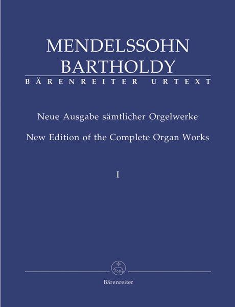 Mendelssohn - New Edition of the Complete Organ Works, Vol. 1 - Organ