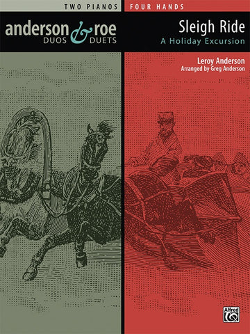 Anderson, arr. Roe - Sleigh Ride: A Holiday Excursion - Piano Duet