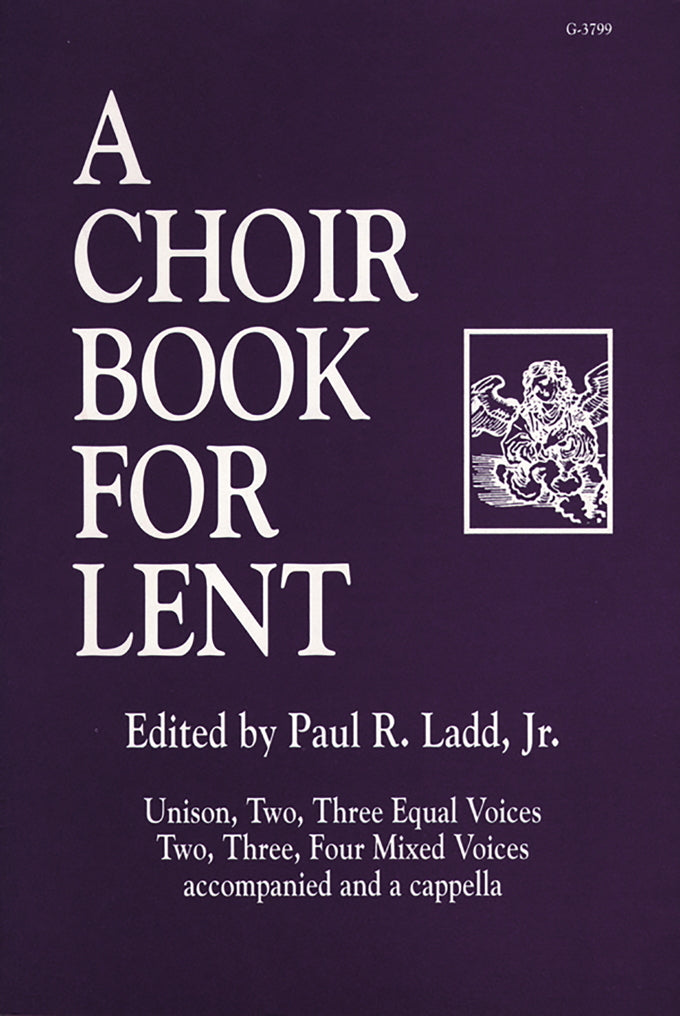 Ladd, ed. – A Choir Book for Lent – Mixed Choir and Piano