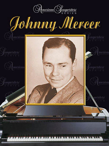 Mercer – American Songwriters: Johnny Mercer – Piano, Vocal, Guitar