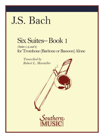 Bach, tr. Marsteller - Six Suites, Book 1 (Nos. 1-3) - Bass Trombone (Bassoon) Solo