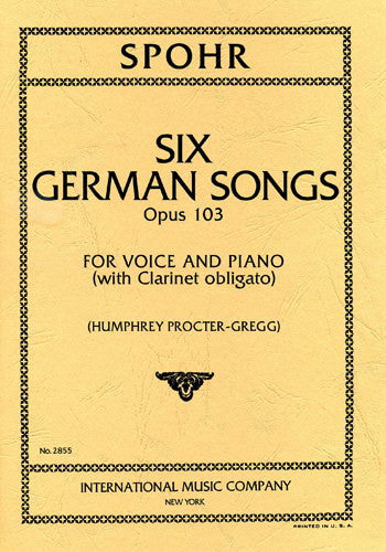Spohr - 6 German Songs, Op. 103 (German and English) - Voice, Clarinet, and Piano