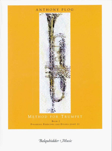 Plog - Method For Trumpet, Book 2: Fingering Exercises and Etudes (Part 1) - Trumpet Method