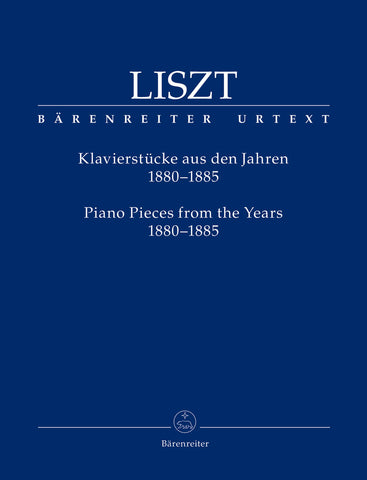 Liszt - Piano Pieces from the Years 1880-1885 - Piano