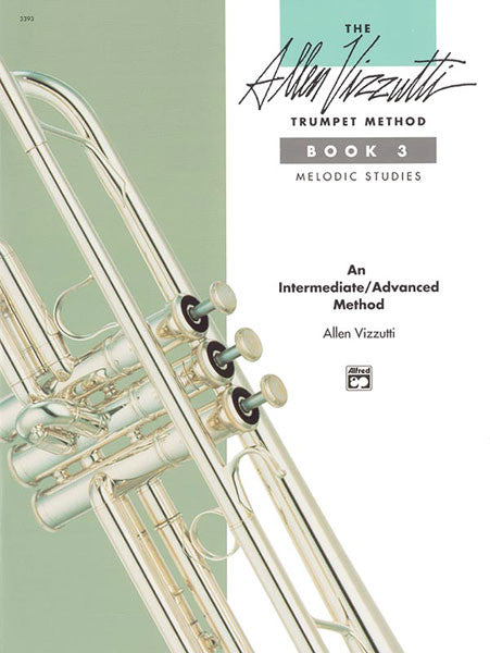 The Allen Vizzutti Trumpet Method, Book 3: Melodic Studies - Trumpet Method