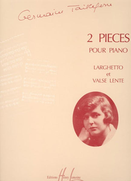 Tailleferre - Two Pieces Pour Piano : Larghetto et Valse Lente - Piano Solo