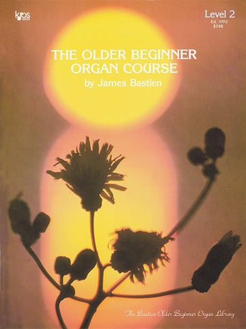 The Older Beginner Organ Course: Level 2 - Organ Method